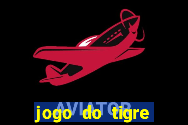 jogo do tigre falso dinheiro infinito